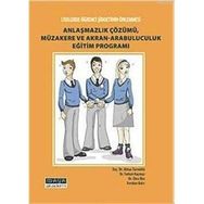 ANLAŞMAZLIK ÇÖZÜMÜ, MÜZAKERE VE AKRAN- ARABULUCULUK EĞİTİM PROGRAMI LISELERDE ŞİDDETİN ÖNLENMESİ - KOLEKTIF