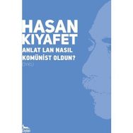Anlat Lan Nasıl Komünist Oldun? - Hasan Kıyafet