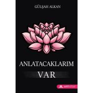 Anlatacaklarım Var Gülşah Alkan