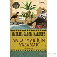 Anlatmak İçin Yaşamak - Gabriel Garcia Marquez