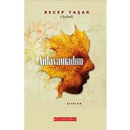 Anlayamadım: Şiirler - Recep Yaşar