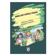 Anna Dai Capelli Rossi-İtalyanca Türkçe Bakışımlı Hikayeler - Dorlion Yayınevi