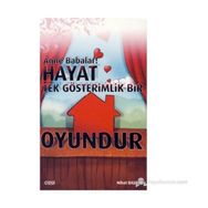 ANNE BABALAR! HAYAT TEK GÖSTERİMLİK BIR OYUNDUR - NIHAT BAŞBUĞU