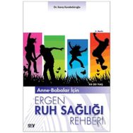 ANNE-BABALAR İÇİN ERGEN RUH SAĞLIĞI REHBERI 10-20 YAŞ - KORAY KARABEKİROĞLU