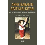 Anne Babanın Eğitim Elkitabı - İbrahim Ethem Başaran