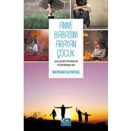 Anne Babasını Arayan Çocuk - Bayram Altıntaş
