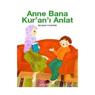 ANNE BANA KUR´AN´I ANLAT - SELÇUK YILDIRIM