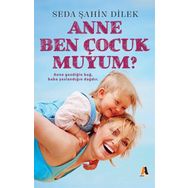 Anne Ben Çocuk Muyum - Seda Şahin Dilek