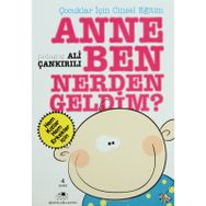 ANNE BEN NERDEN GELDİM