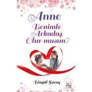 Anne Benimle Arkadaş Olur musun? / Bingül Savaş / Az Kitap