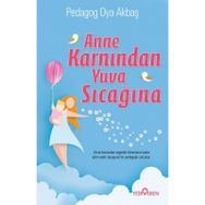 Anne Karnından Yuva Sıcağına - Oya Akbaş Yediveren Yayınları