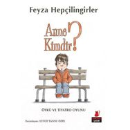 Anne Kimdir? - Feyza Hepçilingirler