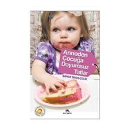 ANNEDEN ÇOCUĞA DOYUMSUZ TATLAR - BAHAR TAVUS ÇELİK