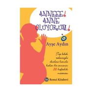 ANNEEE! ANNE OLUYORUM! - AYŞE AYDIN