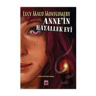 Annein Hayaller Evi - Lucy Maud Montgomery