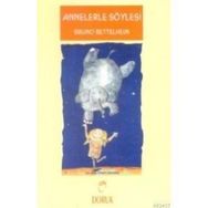 ANNELERLE SÖYLEŞI - BRUNO BETTELHEIM