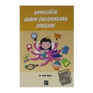Anneliğin Kadın Çalışanlara Etkileri - Aylin Akyol