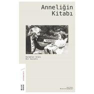 Anneliğin Kitabı Kuramlar Arası Bir Gezinti - Kolektif