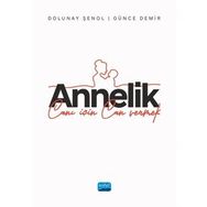 Annelik Canı İçin Can Vermek Nobel Akademik Yayıncılık