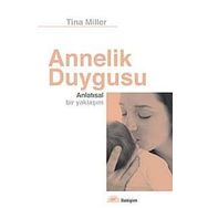 ANNELIK DUYGUSU ANLATISAL BIR YAKLAŞIM - TINA MILLER