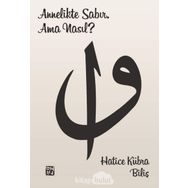 Annelikte Sabır, Ama Nasıl? - Hatice Kübra Biliş
