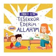 Annem İçin Teşekkür Ederim Allah'ım - Arzu Aydos Demir - Timaş Yayınları
