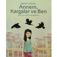 ANNEM, KARGALAR VE BEN - ŞEBNEM İŞİGÜZEL