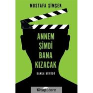 Annem Şimdi Bana Kızacak! - Mustafa Şimşek