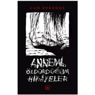 Annemi Öldürdüğüm Hikâyeler İthaki Yayınları