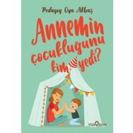 Annemin Çocukluğunu Kim Yedi?-Yediveren Yayınları