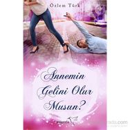 Annemin Gelini Olur musun? - Özlem Türk