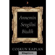 Annemin Sevgilisi Bizdik Coşkun Kaplan