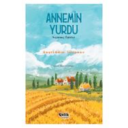 Annemin Yurdu Yaşanmış Öyküler - Hayriddin Sultanov