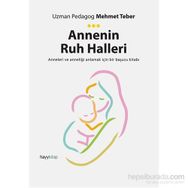 Annenin Ruh Halleri - Uzman Pedagog Mehmet Teber