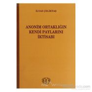 Anonim Ortaklığın Kendi Paylarını İktisabı - İlyas Çeliktaş