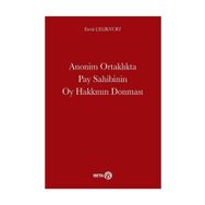 Anonim Ortaklıkta Pay Sahibinin Oy Hakkının Donması Beta Yayınları