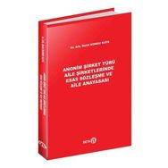 Anonim Şirket Türü Aile Şirketlerinde Esas Sözleşme ve Aile Anayasası Beta Yayınevi