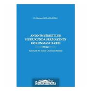 Anonim Şirketler Hukukunda Sermayenin Korunması İlkesi - Mehmet Mulazımoğlu