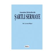 ANONIM ŞİRKETLERDE ŞARTLI SERMAYE - LEVENT BİÇER