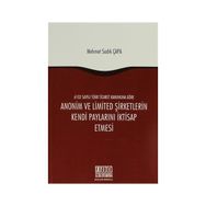 ANONIM VE LIMITED ŞIRKETLERIN KENDI PAYLARINI İKTISAP ETMESI - MEHMET SADIK ÇAPA