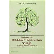 ANSIKLOPEDIK HALK EDEBİYATI SÖZLÜĞÜ - KOLLEKTIF