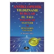 ANSIKLOPEDIK YILDIZNAME BURÇLAR EL FALI RAKAMLAR SAATLER VE BÜYÜLERİN ÇÖZÜMLERİ - MUSTAFA VARLI
