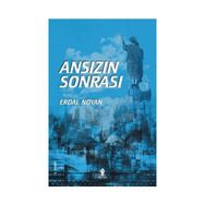 ANSIZIN SONRASI - ERDAL NOYAN