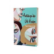 Antakya'da Üç Kadın - Figen Doğruel Cilli