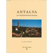 ANTALYA (16. YÜZYILIN SONUNA KADAR) - LEYLA YILMAZ
