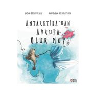 Antarktika'dan Avrupa Olur Mu Özlem Dilber