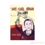 ANTI - CAHIL ŞIIRLER - EFKAN İĞDIR