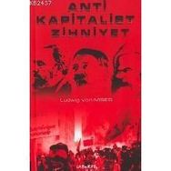 ANTI KAPITALIST ZIHNIYET - LUDWIG VON MISES
