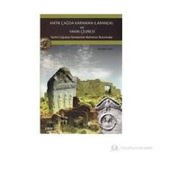 ANTIK ÇAĞDA KARAMAN (LARANDA) VE YAKIN ÇEVRESİ TARIHI COĞRAFYA-YERLEŞİMLER-KALINTILAR-BULUNTULAR - MEHMET KURT