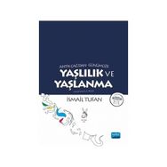 Antik Çağ’dan Günümüze Yaşlılık ve Yaşlanma - İsmail Tufan
